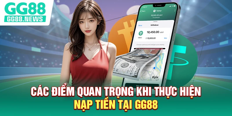 Các điểm quan trọng khi thực hiện nạp tiền tại GG88 Các điểm quan trọng khi thực hiện nạp tiền tại GG88