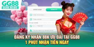 Đăng Ký Nhận 88k Ưu Đãi Tại GG88