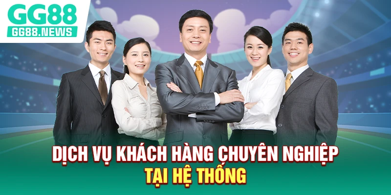 Dịch vụ khách hàng chuyên nghiệp tại hệ thống Dịch vụ khách hàng chuyên nghiệp tại hệ thống
