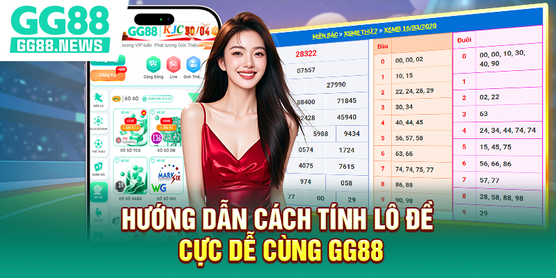 Hướng dẫn cách tính lô đề cực dễ cùng GG88