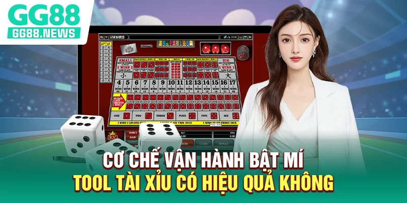 Cơ chế hoạt động quyết định Tool tài xỉu có hiệu quả không