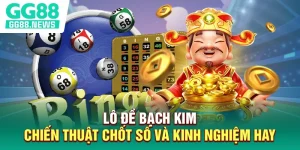Lô Đề Bạch Kim - Chiến Thuật Chốt Số Và Kinh Nghiệm Hay