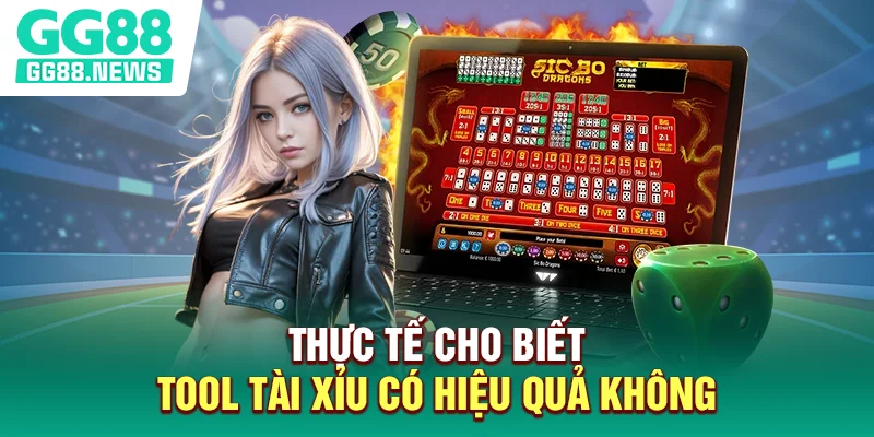 Thực tế cho biết Tool tài xỉu có hiệu quả không