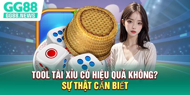 Tool Tài Xỉu Có Hiệu Quả Không? Sự Thật Cần Biết