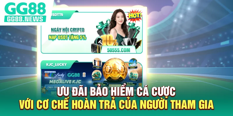 Ưu đãi bảo hiểm cá cược với cơ chế hoàn trả của người tham gia